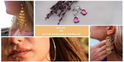 Çelik Küpe ve Altın Kaplama Küpe Modelleri Hakkında