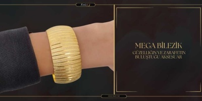 Mega Bilezik: Güzelliğin ve Zarafetin Buluştuğu Aksesuar