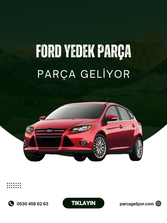 <strong>Ford</strong> Yedek Parça