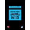 Türk Hukukunda Anapara İpoteği