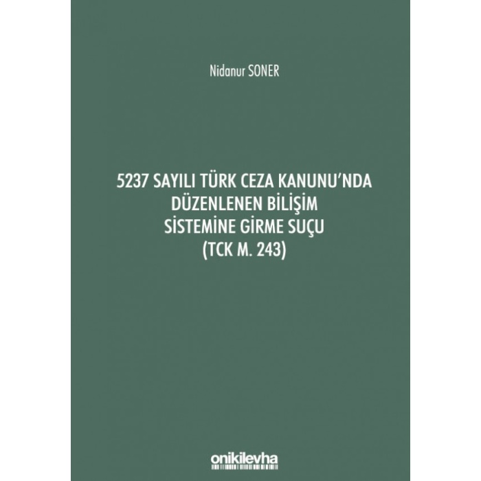 5237 Sayılı Türk Ceza Kanununda Düzenlenen Bilişim Sistemine Girme Suçu