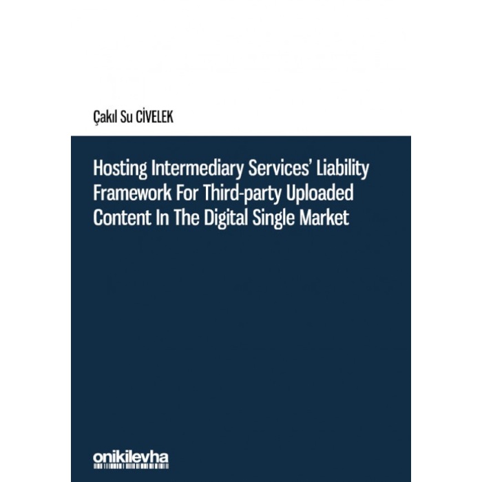Hosting Intermediary Services Liability Framework for Third-Party Uploaded Content in the Digital Single Market
