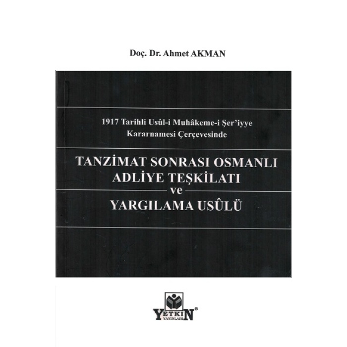 Tanzimat Sonrası Osmanlı Adliye Teşkilatı Ve Yargılama Usûlü