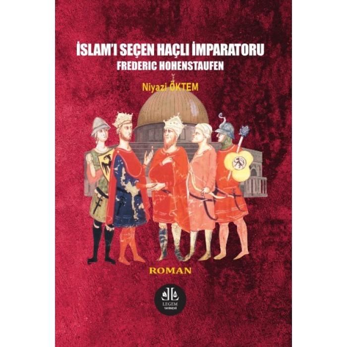 İslamı Seçen Haçlı İmparatoru Frederıc Hohenstaufen