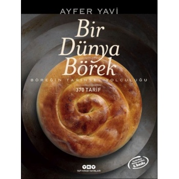 Bir Dünya Börek-Böreğin Tarihsel Yolculuğu