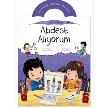 Abdest Alıyorum / Etkinlikli Öğreniyorum Seti 4. Kitap