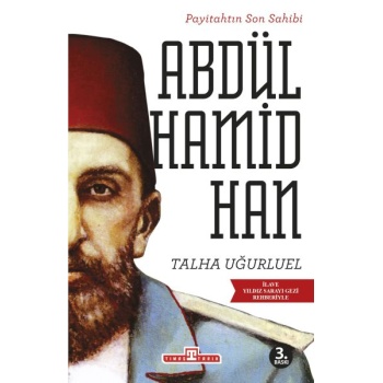 Payitahtın Son Sahibi Abdülhamid Han