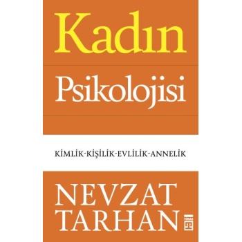 Kadın Psikolojisi - Kimlik-Kişilik-Evlilik-Annelik