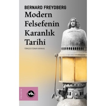 Modern Felsefenin Karanlık Tarihi