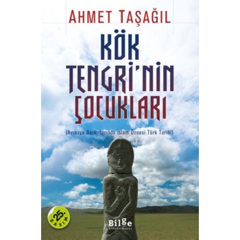 Kök Tengrinin Çocukları  Avrasya Bozkırlarında İslam Öncesi Türk Tarihi