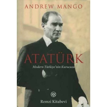 Atatürk - Modern Türkiyenin Kurucusu