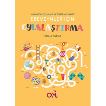 Yaratıcı Çocuklar Yetiştirme Sanatı - Ebeveynler İçin Oyunlaştırma