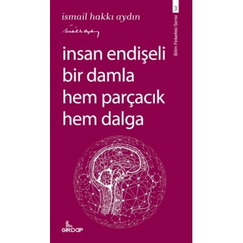 İnsan Endişeli Bir Damla Hem Parçacık Hem Dalga