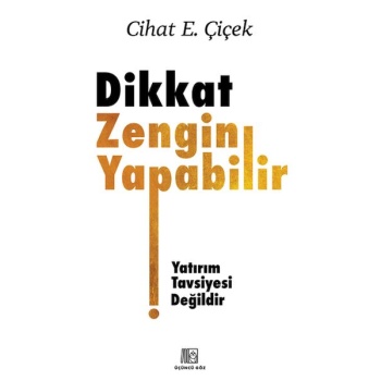 Dikkat Zengin Yapabilir