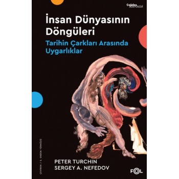 İnsan Dünyasının Döngüleri –Tarihin Çarkları Arasında Uygarlıklar