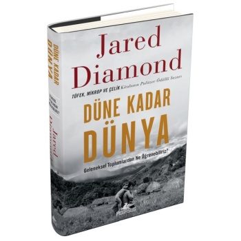 Düne Kadar Dünya Geleneksel Toplumlardan Ne Öğrenebiliriz? Ciltli