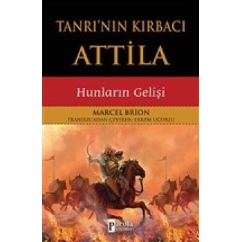 Tanrının Kırbacı Attila - Hunların Gelişi