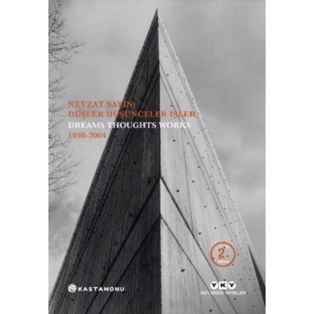 Nevzat Sayın Düşler Düşünceler İşler - Dreams Thoughts Works 1990-2004