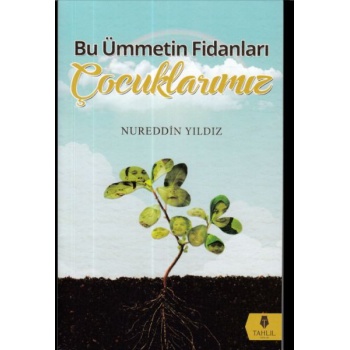 Bu Ümmetin Fidanları Çocuklarımız