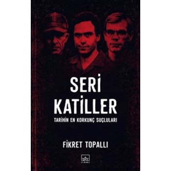 Seri Katiller Tarihin En Korkunç Suçluları