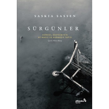 Sürgünler Küresel Ekonominin Acımasız ve Karmaşık Yapısı