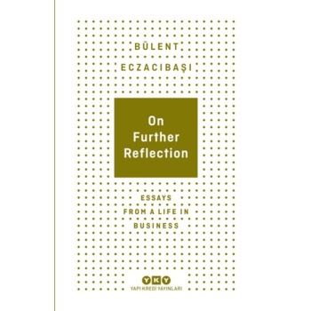 On Further Reflection - Essays From A Life In Business