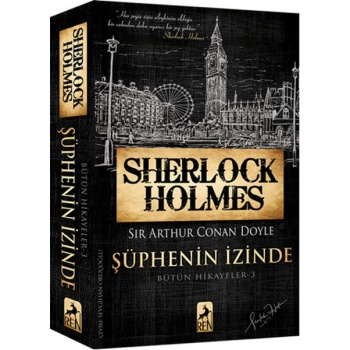 Sherlock Holmes Şüphenin İzinde - Bütün Hikayeler 3