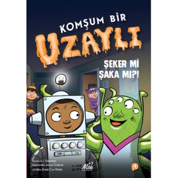 Komşum Bir Uzaylı - Şeker mi Şaka mı