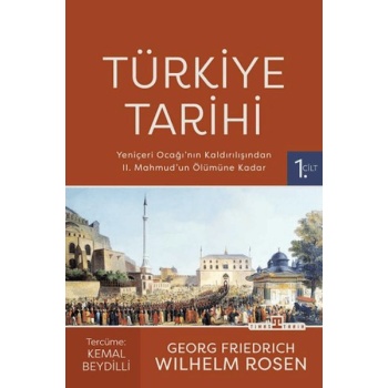 Türkiye Tarihi 1. Cilt - Yeniçeri Ocağının Kaldırılışından II. Mahmudun Ölümüne Kadar