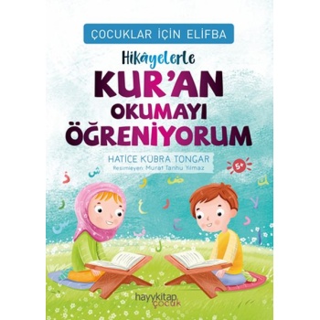 Çocuklar İçin Elifba Hikâyelerle Kur’an Okumayı Öğreniyorum