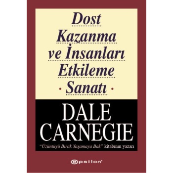 Dost Kazanma ve İnsanları Etkileme Sanatı