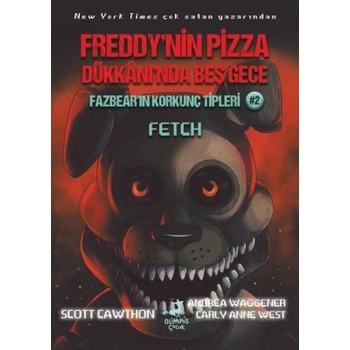 Fazbearın Korkunç Tipleri 2 - Fetch - Freddynin Pizza Dükkanında Beş Gece