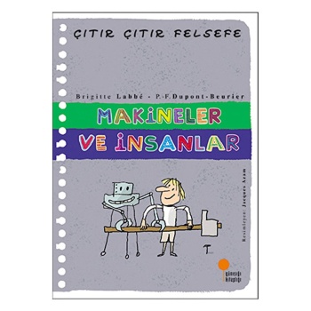 Makineler Ve Insanlar - Çıtır Çıtır Felsefe 28 / Brigitte Labbe / / 9786059952552