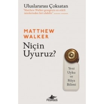 Niçin Uyuruz? Yeni Uyku ve Rüya Bilimi