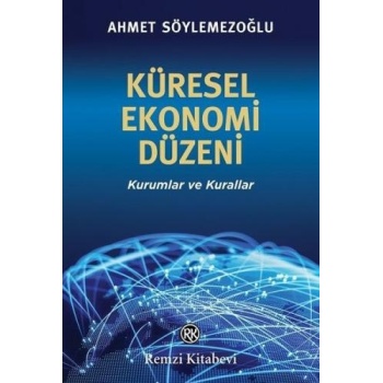 Küresel Ekonomi Düzeni - Kurumlar ve Kurallar
