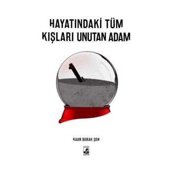 Hayatındaki Tüm Kışları Unutan Adam