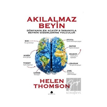 Akılalmaz Beyin - Dünyanın En Acayip 9 İnsanıyla Beynin Gizemlerine Yolculuk