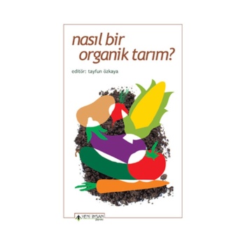 Nasıl Bir Organik Tarım?