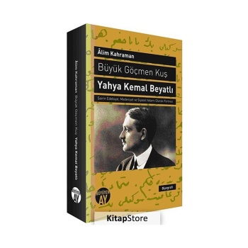 Büyük Göçmen Kuş: Yahya Kemal Beyatlı