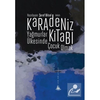 Karadeniz Kitabı - Yağmurlar Ülkesinde Çocuk Olmak