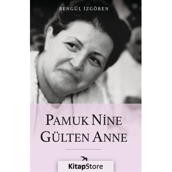 Pamuk Nine Gülten Anne