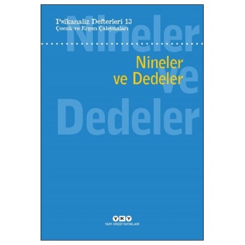 Psikanaliz Defterleri 13: Çocuk Ve Ergen Çalışmaları - Nineler Ve Dedeler