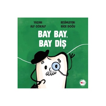 Bay Bay, Bay Diş