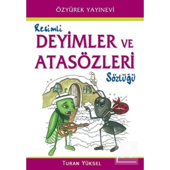 Resimli Deyimler ve Atasözleri Sözlüğü