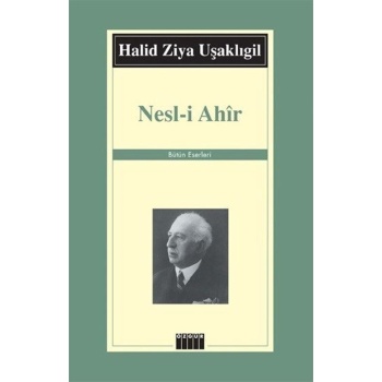 Nesl-i Ahir - Halid Ziya Uşaklıgil - Özgür Yayınları