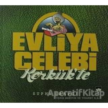 Evliya Çelebi Kerkükte