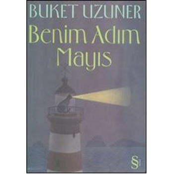 Benim Adım Mayıs - Buket Uzuner - Everest Yayınları