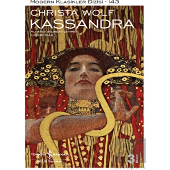 Kassandra-Modern Klasikler 143 - Christa Wolf - İş Bankası Kültür Yayınları