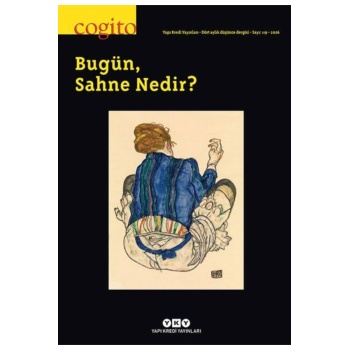Cogito Dergisi Sayı: 119 Bugün, Sahne Nedir?