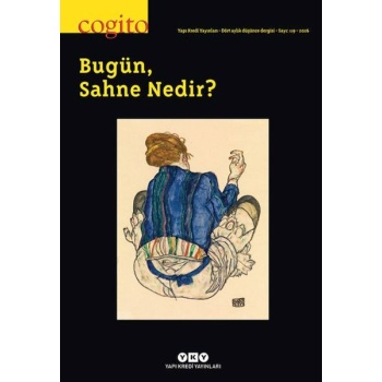 Cogito Dergisi Sayı: 119 Bugün, Sahne Nedir?